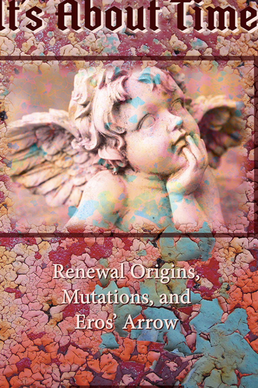 It's About Time:  Renewal Origins, Mutations and Eros' Arrow Image